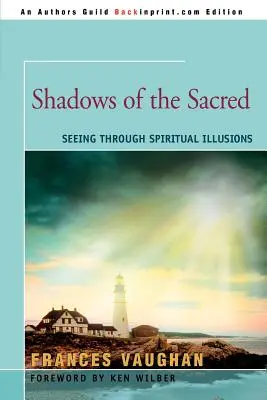 Stíny posvátna: Vidění skrze duchovní iluze - Shadows of the Sacred: Seeing Through Spiritual Illusions