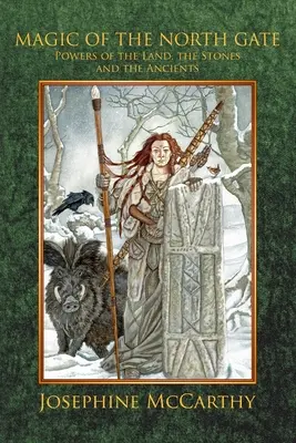 Magie Severní brány: Síly země, kamenů a prastarých - Magic of the North Gate: Powers of the Land, the Stones and the Ancient Ones