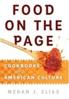 Jídlo na stránce: Kuchařky a americká kultura - Food on the Page: Cookbooks and American Culture