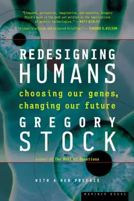 Redesigning Humans: Výběr našich genů, změna naší budoucnosti - Redesigning Humans: Choosing Our Genes, Changing Our Future