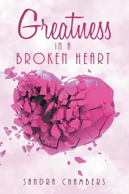 Velikost ve zlomeném srdci - Greatness in a Broken Heart