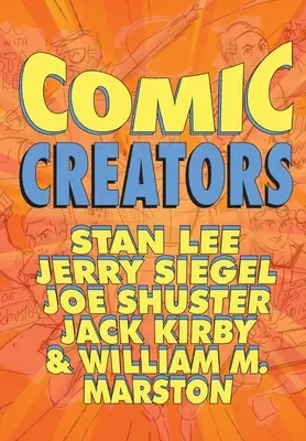 Orbit: Komiksoví tvůrci: Marston: Stan Lee, Jerry Siegel, Joe Shuster, Jack Kirby a William M. - Orbit: Comic Creators: Stan Lee, Jerry Siegel, Joe Shuster, Jack Kirby and William M. Marston