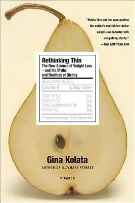 Rethinking Thin: Nová věda o hubnutí - a mýty a realita dietování (The New Science of Weight Loss--And the Myths and Realities of Dieting) - Rethinking Thin: The New Science of Weight Loss--And the Myths and Realities of Dieting