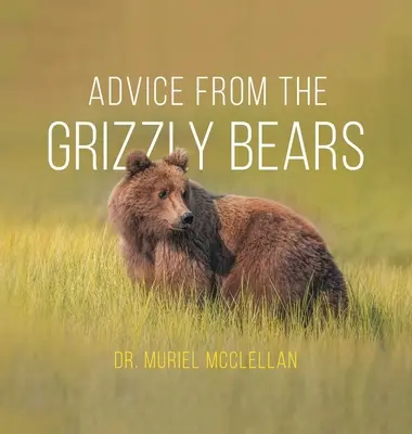 Rady medvědů grizzlyů - Advice from the Grizzly Bears
