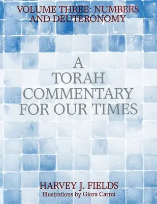 Komentář k Tóře pro naši dobu: Svazek III: Čísla a Deuteronomium - Torah Commentary for Our Times: Volume III: Numbers and Deuteronomy