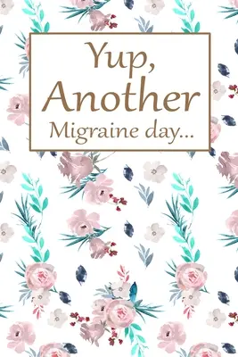 Jo, další den migrény - Yup, Another Migraine Day
