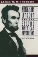 Abraham Lincoln a druhá americká revoluce - Abraham Lincoln and the Second American Revolution