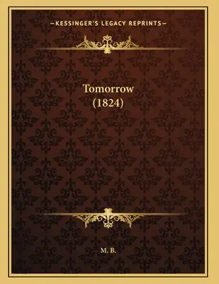 Zítřek (1824) - Tomorrow (1824)