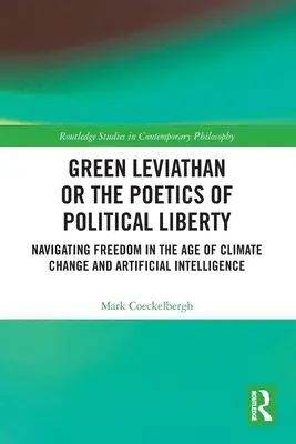 Zelený Leviatan aneb Poetika politické svobody: Politologie svobody a svobody v době klimatických změn a umělé inteligence - Green Leviathan or the Poetics of Political Liberty: Navigating Freedom in the Age of Climate Change and Artificial Intelligence