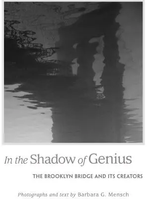 Ve stínu génia: Brooklynský most a jeho tvůrci - In the Shadow of Genius: The Brooklyn Bridge and Its Creators