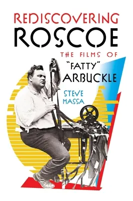 Znovuobjevení Roscoe: Arbuckle (pevná vazba)“ - Rediscovering Roscoe: The Films of Fatty