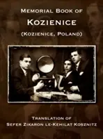 Pamětní kniha obce Kozienice (Polsko) - překlad Sefer Zikaron le-Kehilat Kosznitz - Memorial Book of Kozienice (Poland) - Translation of Sefer Zikaron le-Kehilat Kosznitz
