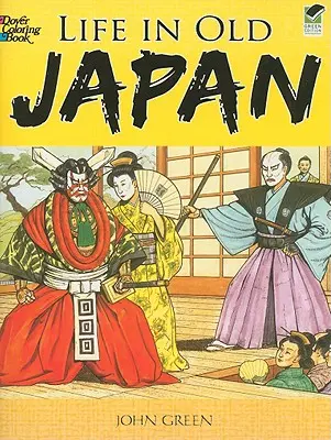 Život ve starém Japonsku: Omalovánky v japonském Japonsku. - Life in Old Japan: Coloring Book