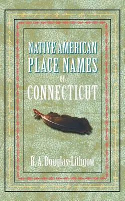 Native American Place Names of Connecticut (Indiánské názvy Connecticutu) - Native American Place Names of Connecticut