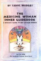 Vnitřní průvodce šamanky - The Medicine Woman Inner Guidebook