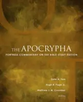 Apokryfy: Apokryfy: komentář k Bibli: Pevnostní komentář k Bibli - studijní vydání - The Apocrypha: Fortress Commentary on the Bible Study Edition