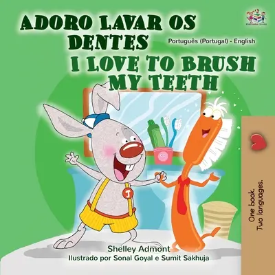 I Love to Brush My Teeth (Portugalská anglicko-anglická dvojjazyčná kniha - Portugalsko) - I Love to Brush My Teeth (Portuguese English Bilingual Book - Portugal)