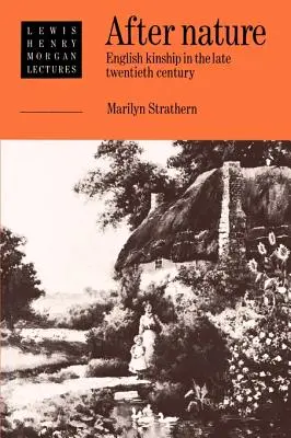 Za přírodou: Anglické příbuzenství na konci dvacátého století - After Nature: English Kinship in the Late Twentieth Century
