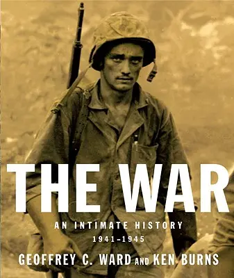 Válka: Důvěrné dějiny, 1941-1945 - The War: An Intimate History, 1941-1945