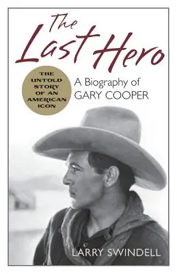Poslední hrdina: životopis Garyho Coopera - The Last Hero: A Biography of Gary Cooper