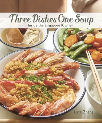 Tři jídla, jedna polévka: V singapurské kuchyni - Three Dishes One Soup: Inside the Singapore Kitchen
