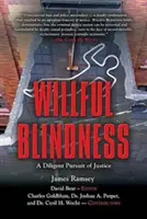 Záměrná slepota: Pilná snaha o spravedlnost - Willful Blindness: A Diligent Pursuit of Justice