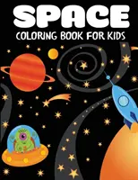 Vesmírné omalovánky pro děti: Dětské omalovánky pro děti: Fantastické vesmírné omalovánky s planetami, astronauty, vesmírnými loděmi, raketami - Space Coloring Book for Kids: Fantastic Outer Space Coloring with Planets, Astronauts, Space Ships, Rockets