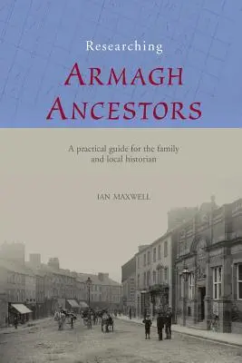 Pátrání po předcích z Armaghu - Researching Armagh Ancestors