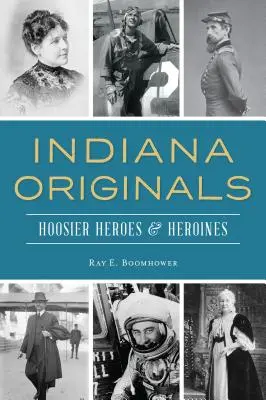 Indiana Originals: Hrdinové a hrdinky z Hoosieru - Indiana Originals: Hoosier Heroes & Heroines