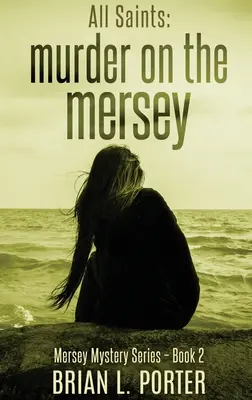 Všichni svatí: Vražda na Mersey - All Saints: Murder On The Mersey
