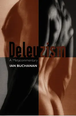 Deleuzismus: Metakomentář - Deleuzism: A Metacommentary