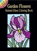 Omalovánky zahradních květin - Garden Flowers Stained Glass Coloring Book