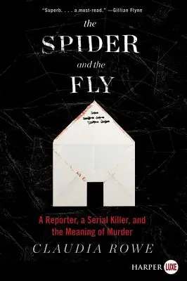 Pavouk a moucha: Vražda: novinář, sériový vrah a smysl vraždy - The Spider and the Fly: A Reporter, a Serial Killer, and the Meaning of Murder