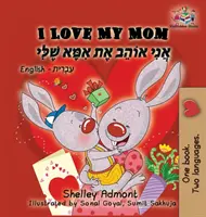 Mám rád svou mámu (anglicko-hebrejská knížka pro děti): I Love My Mom (I Love My Mom) (English Hebrew children's book): Hebrejská kniha pro děti - I Love My Mom (English Hebrew children's book): Hebrew book for kids