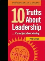 10 pravd o leadershipu: ... nejde jen o vítězství - 10 Truths about Leadership: ... It's Not Just about Winning
