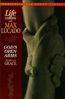 Boží otevřená náruč: Studie o milosti - God's Open Arms: Studies on Grace