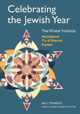 Oslava židovského roku: Zimní svátky: Chanuka, Tu b'ševat, Purim. - Celebrating the Jewish Year: The Winter Holidays: Hanukkah, Tu B'shevat, Purim
