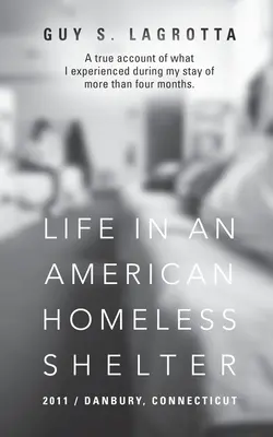 Život v americkém útulku pro bezdomovce: 2011 / Danbury, Connecticut - Life In An American Homeless Shelter: 2011 / Danbury, Connecticut