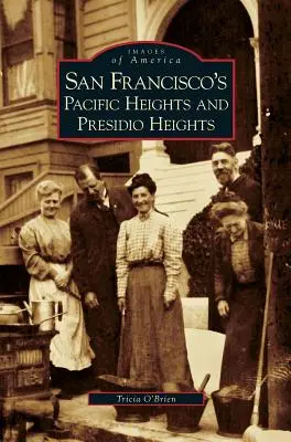 Sanfranciské Pacific Heights a Presidio Heights - San Francisco's Pacific Heights and Presidio Heights