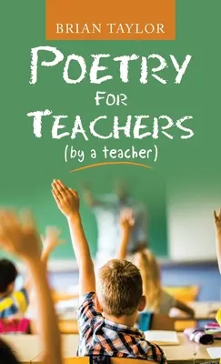 Poezie pro učitele: (od učitele) - Poetry for Teachers: (By a Teacher)