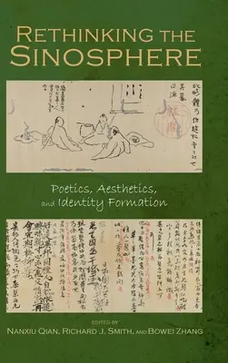 Přehodnocení sinosféry: Poetika, estetika a utváření identity - Rethinking the Sinosphere: Poetics, Aesthetics, and Identity Formation