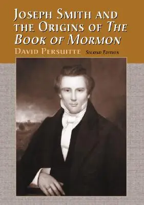 Joseph Smith a původ Knihy Mormonovy, 2D vyd. - Joseph Smith and the Origins of the Book of Mormon, 2D Ed.