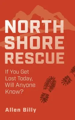 Záchrana na severním pobřeží: Když se dnes ztratíte, pozná to někdo? - North Shore Rescue: If You Get Lost Today, Will Anyone Know?