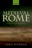 Středověký Řím: Stabilita a krize města, 900-1150 - Medieval Rome: Stability and Crisis of a City, 900-1150