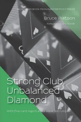 Silný klub, nevyvážený diamant: S pětikartovým majorem a slabým notrumpem - Strong Club, Unbalanced Diamond: With five-card majors and a weak notrump