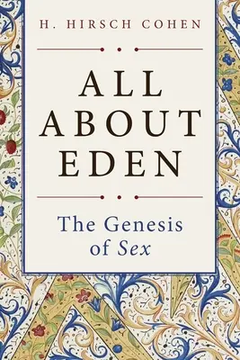 Vše o Edenu: Všichni se dozvěděli, jak vznikl sex: The Genesis of Sex - All About Eden: The Genesis of Sex
