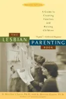 Kniha o lesbickém rodičovství: Průvodce vytvářením rodiny a výchovou dětí - The Lesbian Parenting Book: A Guide to Creating Families and Raising Children