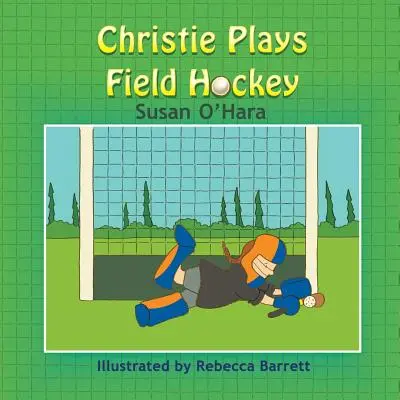 Christie hraje pozemní hokej - Christie Plays Field Hockey