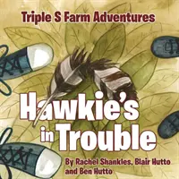 Dobrodružství na farmě Triple S: Hawkie je v nesnázích - Triple S Farm Adventures: Hawkie's in Trouble