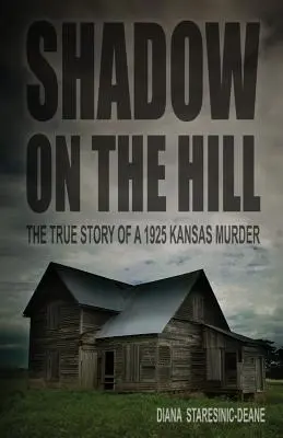 Stín na kopci: Pravdivý příběh vraždy v Kansasu v roce 1925 - Shadow on the Hill: The True Story of a 1925 Kansas Murder